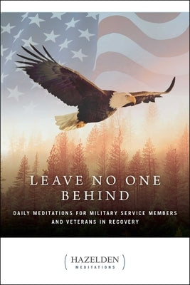 Leave No One Behind: Daily Meditations for Military Service Members and Veterans in Recovery