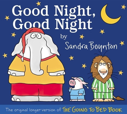 Good Night, Good Night: The Original Longer Version of the Going to Bed Book