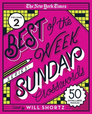 The New York Times Best of the Week Series 2: Sunday Crosswords: 50 Extra-Large Puzzles