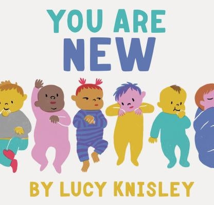 You Are New: (New Baby Books for Kids, Expectant Mother Book, Baby Story Book)