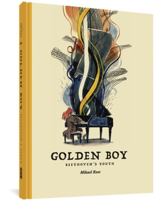 Golden Boy: Beethoven's Youth