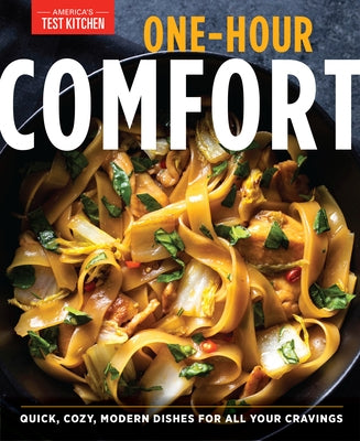 One-Hour Comfort: Quick, Cozy, Modern Dishes for All Your Cravings