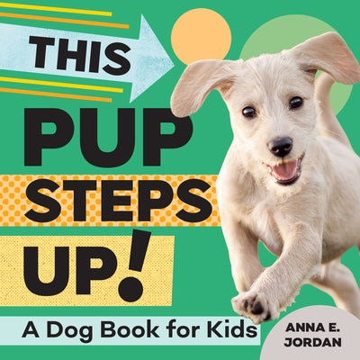 This Pup Steps Up!: A Dog Book for Kids