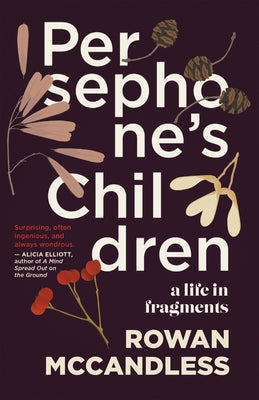 Persephone's Children: A Life in Fragments
