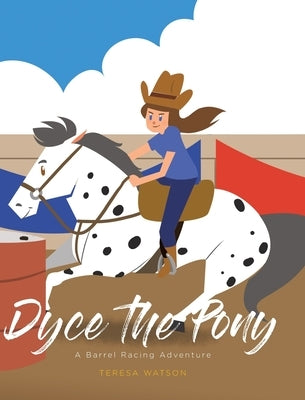 Dyce the Pony: A Barrel Racing Adventure
