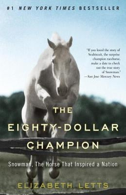 The Eighty-Dollar Champion: Snowman, the Horse That Inspired a Nation