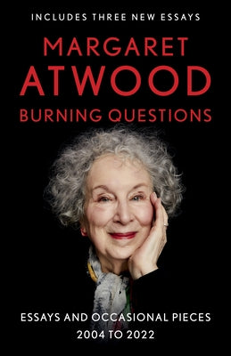 Burning Questions: Essays and Occasional Pieces, 2004 to 2022
