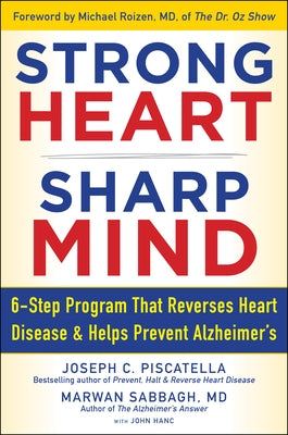 Strong Heart, Sharp Mind: The 6-Step Brain-Body Balance Program That Reverses Heart Disease and Helps Prevent Alzheimer's with a Foreword by Dr.