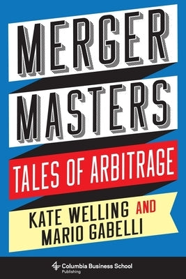 Merger Masters: Tales of Arbitrage