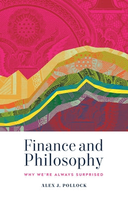 Finance and Philosophy: Why We're Always Surprised