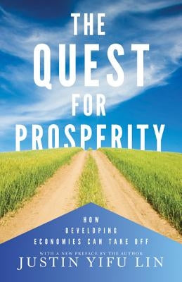 The Quest for Prosperity: How Developing Economies Can Take Off - Updated Edition