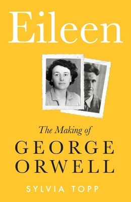 Eileen: The Making of Orwell