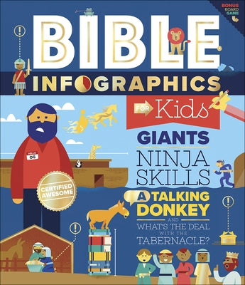 Bible Infographics for Kids(tm): Giants, Ninja Skills, a Talking Donkey, and What's the Deal with the Tabernacle?
