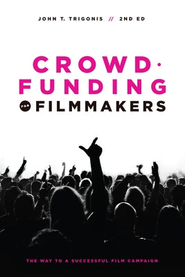 Crowdfunding for Filmmakers: The Way to a Successful Film Campaign