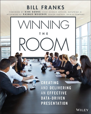 Winning the Room: Creating and Delivering an Effective Data-Driven Presentation
