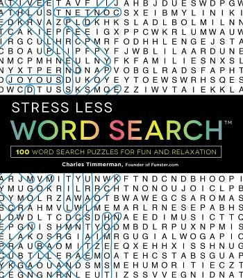 Stress Less Word Search: 100 Word Search Puzzles for Fun and Relaxation