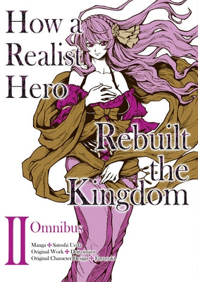 How a Realist Hero Rebuilt the Kingdom (Manga): Omnibus 2
