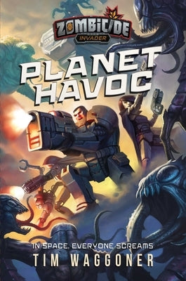 Planet Havoc: A Zombicide Invader Novel