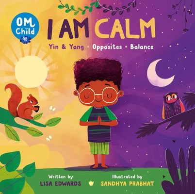 Om Child: I Am Calm: Yin & Yang, Opposites, and Balance