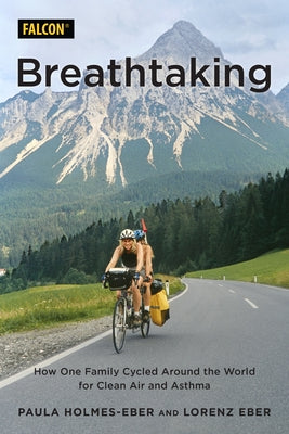 Breathtaking: How One Family Cycled Around the World for Clean Air and Asthma