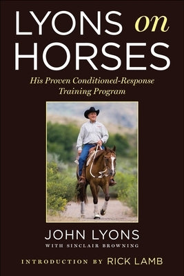 Lyons on Horses: His Proven Conditioned-Response Training Program