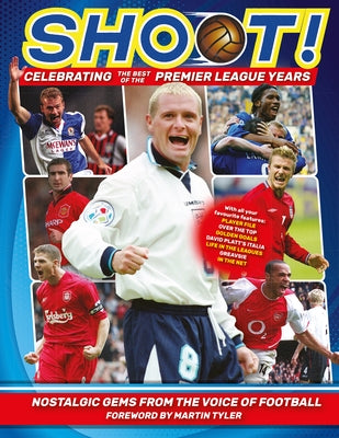 Shoot! Celebrating the Premier League Years: Nostalgic Gems from the Top Teenage Footy Mag