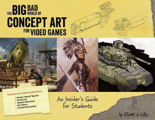 Big Bad World of Concept Art for Video Games: An Insider's Guide for Students