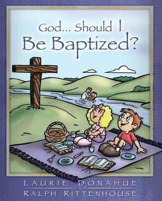 God...Should I Be Baptized?