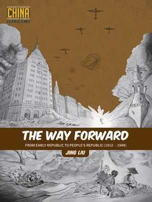 The Way Forward: From Early Republic to People's Republic (1912-1949)