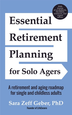 Essential Retirement Planning for Solo Agers: A Retirement and Aging Roadmap for Single and Childless Adults (Retirement Planning Book, Aging, Estate