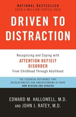 Driven to Distraction: Recognizing and Coping with Attention Deficit Disorder