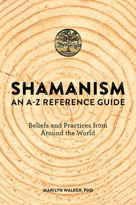 Shamanism: An A-Z Reference Guide