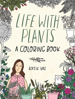 Life with Plants: A Coloring Book
