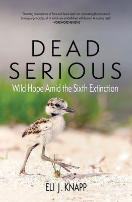 Dead Serious: Wild Hope Amid the Sixth Extinction
