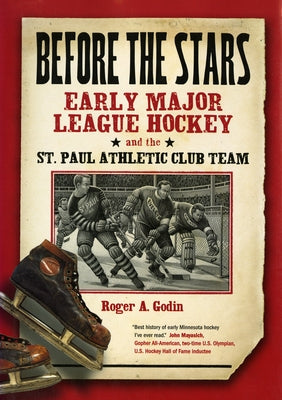 Before the Stars: Early Major League Hockey and the St. Paul Athletic Club Team