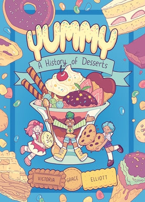 Yummy: A History of Desserts (a Graphic Novel)
