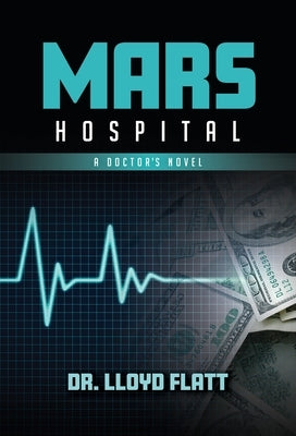 Mars Hospital: A Doctor's Novel