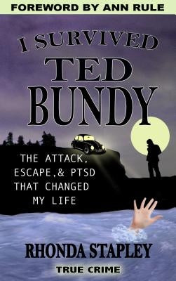 I Survived Ted Bundy: The Attack, Escape & Ptsd That Changed My Life