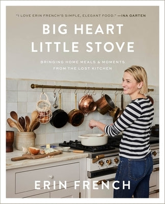 Big Heart Little Stove: Bringing Home Meals & Moments from the Lost Kitchen