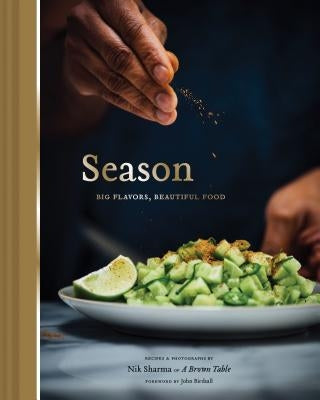 Season: Big Flavors, Beautiful Food (Indian Cookbook, Books about Indian Seasoning, Beautiful Cookbooks)
