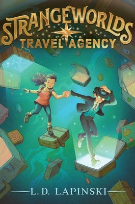 Strangeworlds Travel Agency: Volume 1
