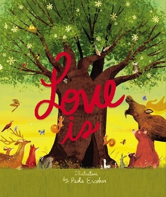 Love Is: An Illustrated Exploration of God's Greatest Gift (Based on 1 Corinthians 13:4-8)