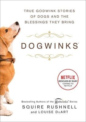 Dogwinks, 6: True Godwink Stories of Dogs and the Blessings They Bring