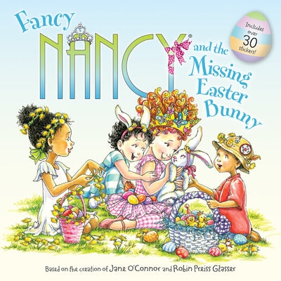 Fancy Nancy and the Missing Easter Bunny: An Easter and Springtime Book for Kids