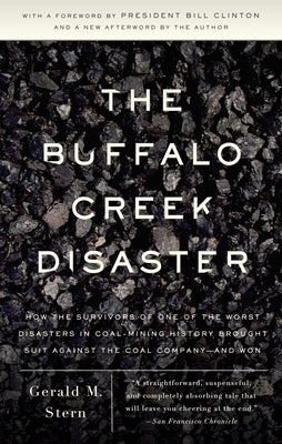 The Buffalo Creek Disaster: How the Survivors of One of the Worst Disasters in Coal-Mining History Brought Suit Against the Coal Company--And Won