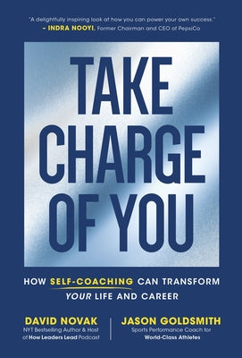 Take Charge of You: How Self-Coaching Can Transform Your Life and Career