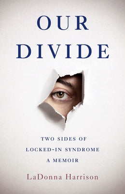 Our Divide: Two Sides of Locked-In Syndrome