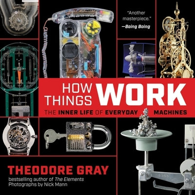 How Things Work: The Inner Life of Everyday Machines
