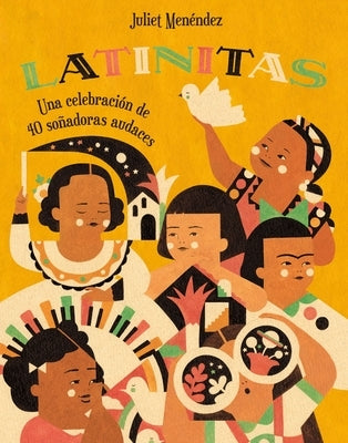 Latinitas (Spanish Edition): Una Celebración de 40 Soñadoras Audaces