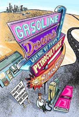 Gasoline Dreams: Waking Up from Petroculture